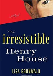 The Irresistible Henry House (Lisa Grunwald)