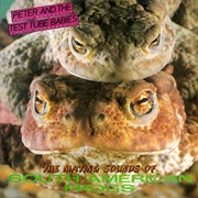 Peter and the Test Tube Babies - The Mating Sounds of South American Frogs