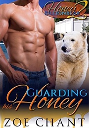 Guarding His Honey (Zoe Chant)