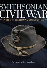 Smithsonian Civil War: Inside the National Collection (Neil Kagan)