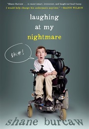 Laughing at My Nightmare (Shane Burcaw)