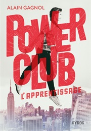 Power Club: L'apprentissage (Alain Gagnol)