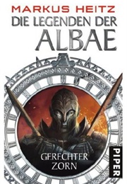 Die Legenden Der Albae - Gerechter Zorn (Markus Heitz)