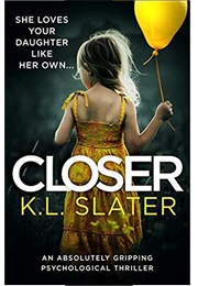 Closer (K.L. Slater)