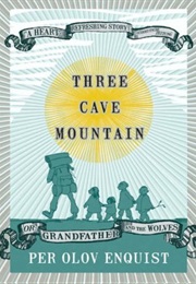 Three Cave Mountain, Or: Grandfather and the Wolves (Per Olov Enquist)