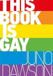 This Book Is Gay (Juno Dawson)