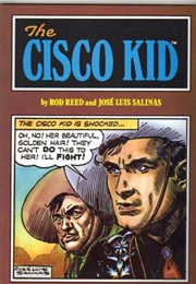 The Cisco Kid (Rod Reed & José Luis Salinas)