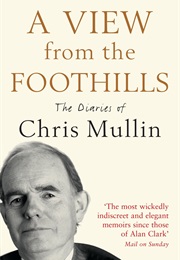 A View From the Foothills (Chris Mullin)