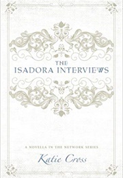 The Isadora Interviews (Katie Cross)