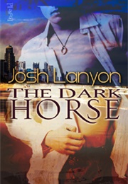 The Dark Horse (The Dark Horse #1) (Josh Lanyon)