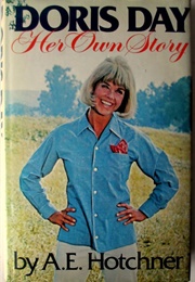 Doris Day: Her Own Story (A. E. Hotchner)