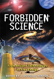 Forbiden Science (J. Douglas Kenyon)