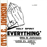 Otis G. Johnson - Everything - God Is Love '78