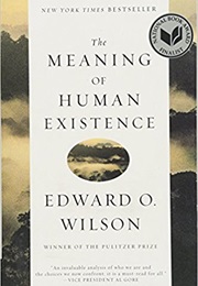 The Meaning of Human Existence (Edward O. Wilson)