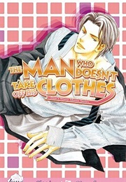 The Man Who Doesn't Take off His Clothes 1 (Narise Konohara, Yuki Shimizu)