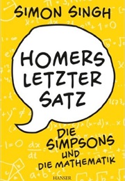 Homers Letzter Satz: Die Simpsons Und Die Mathematik (Simon Singh)