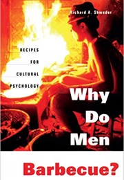 Why Do Men Barbecue? (Richard A. Shweder)