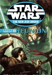 The New Jedi Order: Force Heretic III: Reunion (Shane Dix)