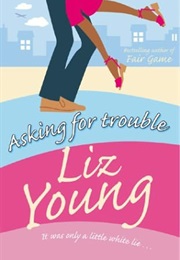 Asking for Trouble (Liz Young)
