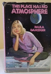 This Place Has No Atmosphere (Paula Danziger)