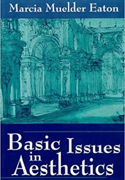 Basic Issues in Aesthetics (Marcia Muelder Eaton)