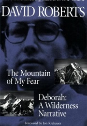 The Mountain of My Fear and Deborah: A Wilderness Narrative (David Roberts)