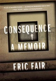 Consequence: A Memoir (Eric Fair)