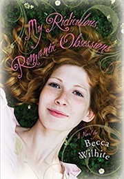 My Ridiculous, Romantic Obsessions (Becca Wilhite)