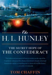 H.L. Hunley: The Secret Hope of the Confederacy (Tom Chaffin)