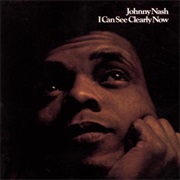 I Can See Clearly Now - Johnny Nash