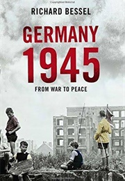 Germany, 1945 (Richard Bessel)