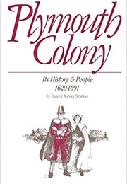 Plymouth Colony: Its History and People, 1620-1691 (Eugene Aubrey Stratton)