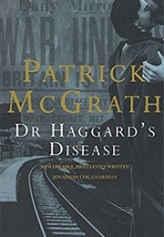 Dr Haggard&#39;s Disease (Patrick McGrath)