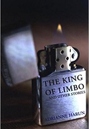 The King of Limbo and Other Stories (Adrianne Harun)