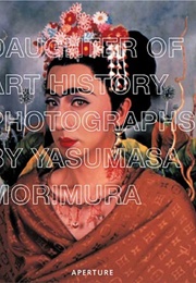 Daughter of Art History: Photographs by Yasumasa Morimura (Yasumasa Morimura)