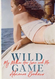 Wild Game: My Mother, Her Lover, and Me (Adrienne Brodheur)