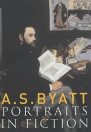 Portraits in Fiction (A.S. Byatt)