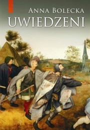 Uwiedzeni (Anna Bolecka)