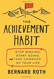 The Achievement Habit (Bernard Roth)