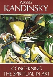 Concerning the Spiritual in Art (Wassily Kandinsky)