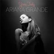 Yours Truly- Ariana Grande