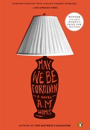 May We Be Forgiven (A.M. Homes)