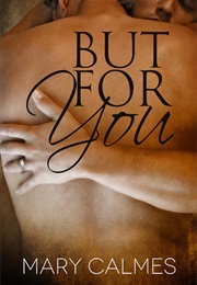 But for You (A Matter of Time #6) (Mary Calmes)