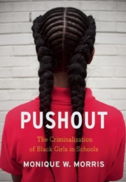 Pushout: The Criminalization of Black Girls in Schools (Monique Morris)