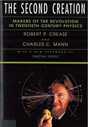 Second Creation (Robert Crease and Charles Mann)
