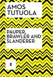 Pauper, Brawler, and Slanderer (Amos Tutuola)