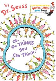 Oh, the Thinks You Can Think!