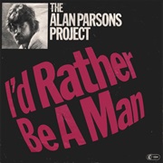 Alan Parsons Project - I&#39;d Rather Be a Man