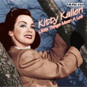 Kitty Kallen - Little Things Mean a Lot