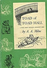 Toad of Toad Hall (A. A. Milne)